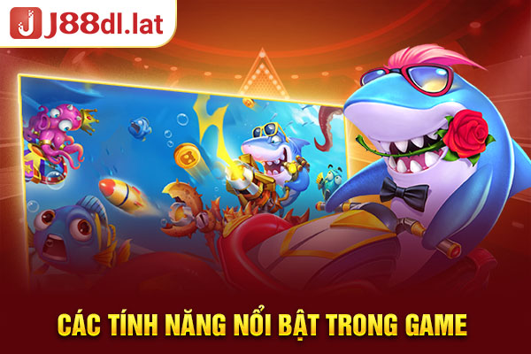 Các tính năng nổi bật trong game