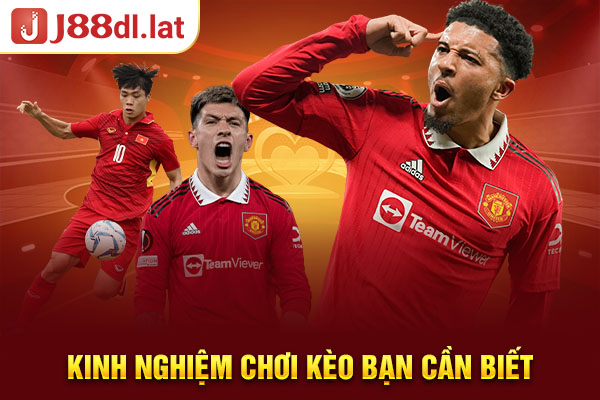 Kinh nghiệm chơi kèo bạn cần biết