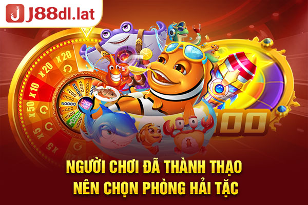 Người chơi đã thành thạo nên chọn phòng hải tặc