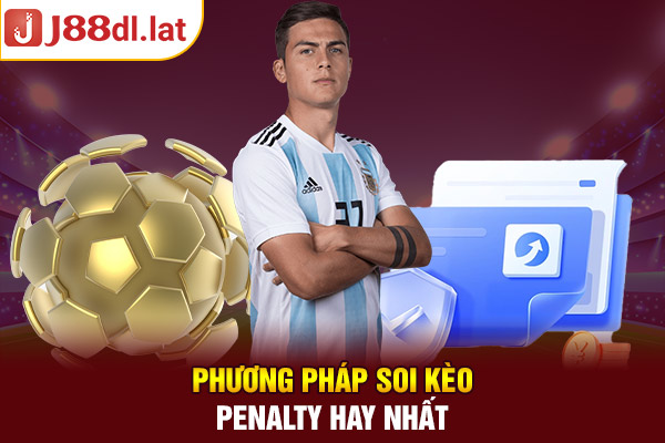 Phương pháp soi kèo penalty hay nhất