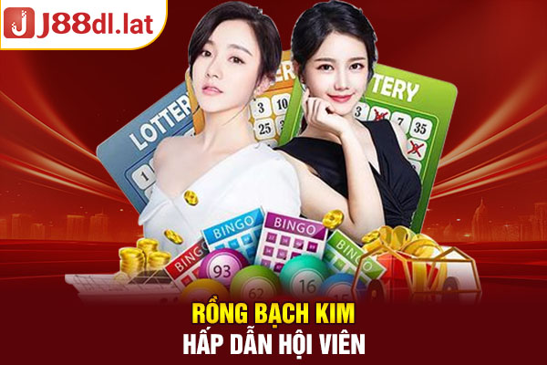 Rồng bạch kim hấp dẫn hội viên