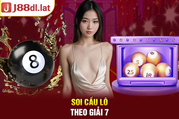 Soi cầu lô theo giải 7