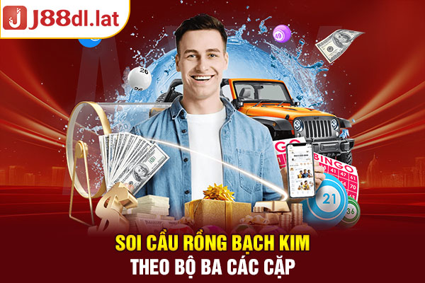 Soi cầu rồng bạch kim theo bộ ba các cặp