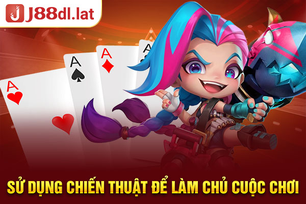 Sử dụng chiến thuật để làm chủ cuộc chơi