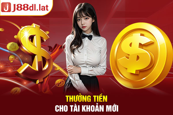 Thưởng tiền cho tài khoản mới